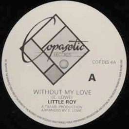 Image of Front Cover of 12" - /VG - LITTLE ROY, Without My Love / Christopher Columbus (Copasetic Records; COPDIS 4, UK 1981, Blue Vinyl), Light surface marks only, plays VG+., - 2646141S