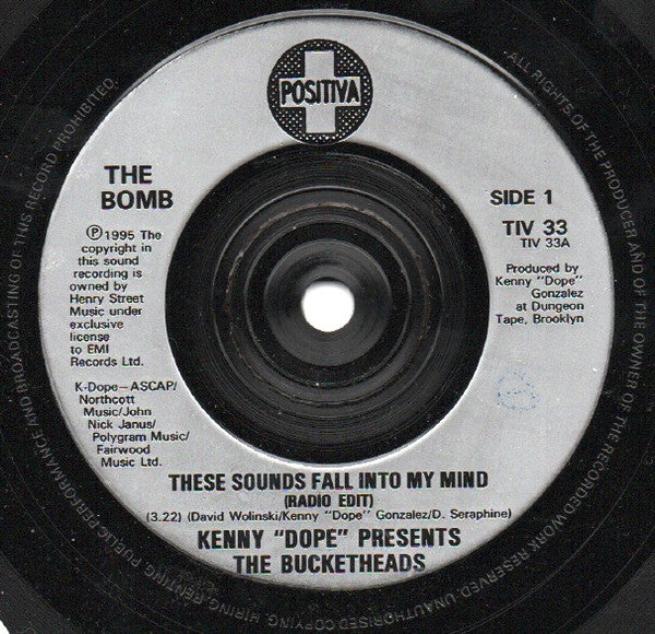 Image of Label Cover of 7" - G+/VG+ - KENNY "DOPE" PRESENTS THE BUCKETHEADS , The Bomb! (These Sounds Fall Into My Mind) / (Armand Van Helden Re-Edit) (Positiva; TIV-33, UK 1995, Picture Sleeve), Wear to sleeve., - 2456050S