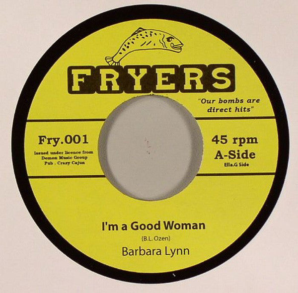 Image of Front Cover of 7" - /EX - BARBARA LYNN / JAMES YOUNG & THE HOUSEWRECKERS, I'm A Good Woman / Barkin' Up The Wrong Tree (Fryers ; Fry.001, UK 2004 Reissue, Plain Sleeve), , - 2926105E
