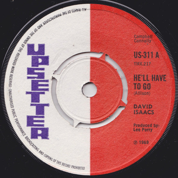 Image of Front Cover of 3215179C: 7" - DAVID ISAACS, He'll Have To Go / Since You Are Gone (Upsetter; US-311, UK 1969, 4-Prong Centre) Weak looking VG, plays through very nice. Centre intact. /VG