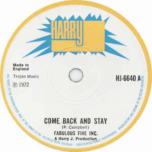 Image of Front Cover of 7" - /EX - FABULOUS FIVE INC., Come Back And Stay (Harry J Records ; HJ-6640, UK 1972, Solid Centre), , - 2556098S