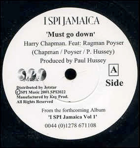 Image of Front Cover of 7" - /VG+ - HARRY CHAMPAN FEAT. RAGMAN POYSER, Must Go Down (I Spi Jamaica; SPIS2000, UK 2001, Solid Centre), , - 2826134E