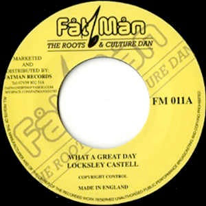 Image of Front Cover of 7" - /EX - LACKSLEY CASTELL, What A Great Day (Fatman; FM 011, UK 2010 Reissue), , - 2956131S