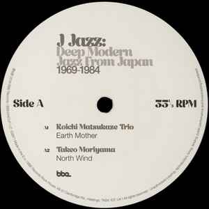 Image of Label Cover of 3xLP - NEW/NEW - VARIOUS, J Jazz: Deep Modern Jazz From Japan 1969-1984 (BBE; BBE434CLP, Europe 2018, Gatefold, Insert, With Obi), , J Jazz includes obscure and sought after rarities like the bass-driven power jazz of Koichi Matsukaze s Earth Mother, the holy grail rarity of Aizawa Tohru Quartet s Dead Letter and the loping majesty of Takeo Moriyama s North Wind. This collection takes the listener into deep spiritual jazz, post-modal impressionism and fierce dance-floor fusion with m