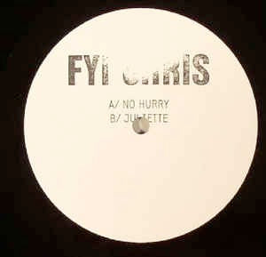 Image of Front Cover of 10" - /VG+ - FYI CHRIS, No Hurry / Juliette (Church; CURCHW002, UK 2014, Stamped White Label), , - 0916350C