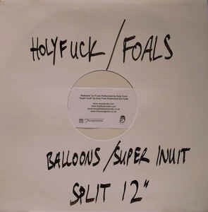 Image of Front Cover of 12" - /VG - HOLY FUCK / FOALS, Balloons / Super Inuit (Young Turks; YT019, UK 2008, White Label, Plain Sleeve, Limited Edition Of 250, plain sleeve not decorated one.), , - 2326112E