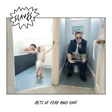 Image of Front Cover of LP - VG+/VG+ - SLAVES, Acts Of Fear And Love (Virgin; VX3209, UK 2018, Embossed Sleeve, Inner, White Vinyl), , - 4216725C