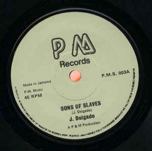 Image of Front Cover of 7" - /VG - JUNIOR DELGADO / THE CONGOS, Sons Of Slaves / At The Feast (PM Records; P.M.S. 003, UK 1978, Solid Centre), Weak looking VG, plays fine., - 1926238E