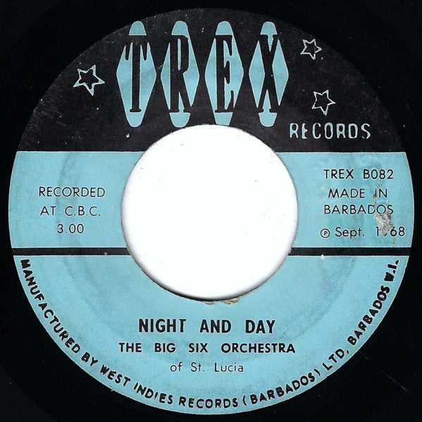 Image of Front Cover of 7" - /G+ - THE BIG SIX ORCHESTRA, Night And Day / Carmencia (Trex Records ; B082, Barbados 1968, Mono), Superficial marks, plays nice VG. Label damage., - 0816494C