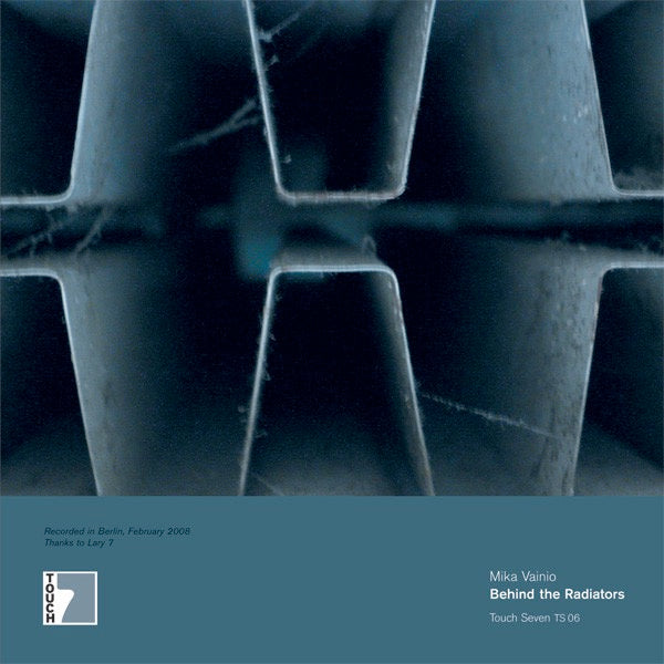 Image of Front Cover of 4454072S: 7" - MIKA VAINIO, Behind The Radiators (Touch; TS 06, UK 2008, Picture Sleeve) VG+/VG