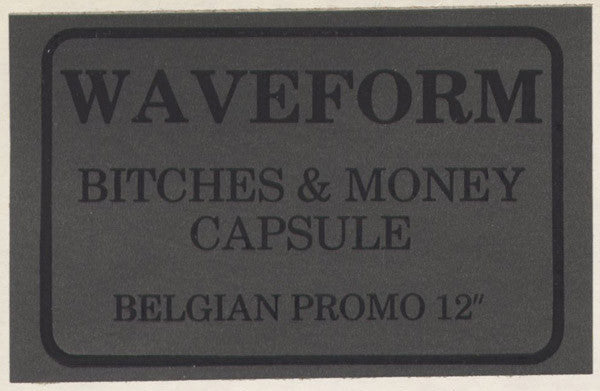 Image of Back Cover of 12" - G+/G+ - WAVEFORM, Bitches & Money / Capsule (Not On Label ; WA 1, UK 1991, Promo, Stickered Plain Sleeve), , - 2546098S