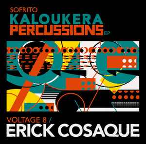 Image of Front Cover of 12" EP - VG+/VG - ERICK COSAQUE / VOLTAGE 8, The Kaloukera Percussions EP (Sofrito Super Singles ; SSS 017, UK 2016), Light marks only. Sleeve in shrink., - 4216388C