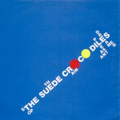 Image of Front Cover of 7" - EX/EX - THE SUEDE CROCODILES, Stop The Rain (Optic Nerve Recordings; ON402, UK 2022 Reissue, Stickered Plastic Outer, Company Inner, Poster & Postcard, Sticker, Blue Vinyl), Complete, - 3516098C