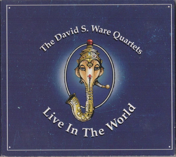 Image of Front Cover of 3xCD - VG+/VG+ - THE DAVID S. WARE QUARTETS*, Live In The World (Thirsty Ear; THI57153.2, US 2005, Triple Digipak), , - 2036193E