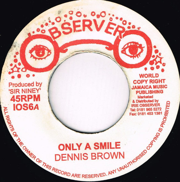 Image of Front Cover of 7" - /VG - DENNIS BROWN, Only A Smile (Observer; IOS 6, UK ), Marks on vinyl. Plays well., - 3626340E
