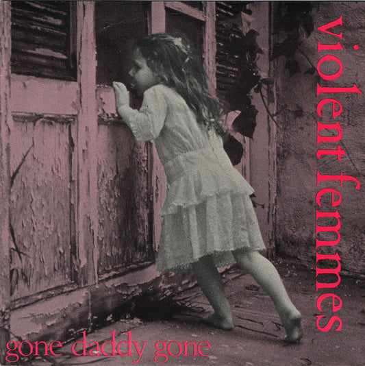 Image of Front Cover of 1654140S: 7" - VIOLENT FEMMES, Gone Daddy Gone / Add It Up (Slash; LASH 1, UK 1983) One label side has no silver.   VG+/VG+