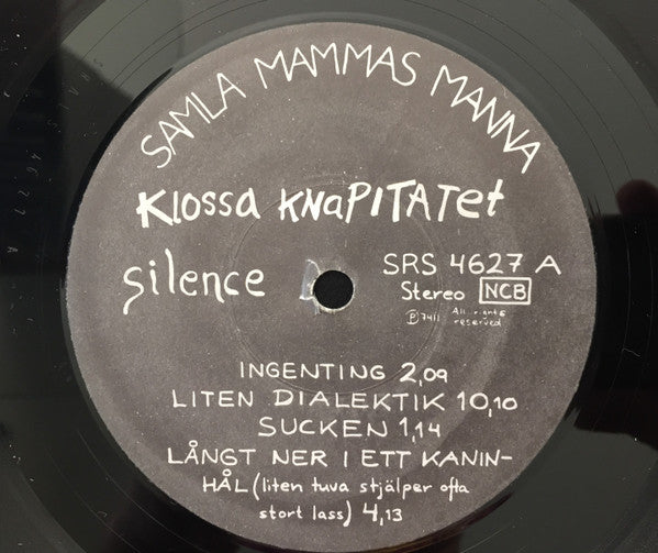 Image of Label Cover of LP - VG/VG+ - SAMLA MAMMAS MANNA, Klossa Knapitatet (Silence; SRS 4627, Sweden 1974, No Insert), Side B Has A Bubbly Label, - 2946114S