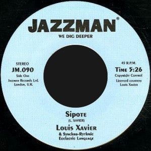 Image of Front Cover of 0815330C: 7" - LOUIS XAVIER & SYNCHRO-RYTHMIC ECCLECTIC LANGUAGE, Sipote / Suite (Jazzman; JM.090, UK 2012 Reissue, Plain sleeve) Looks unplayed. /EX