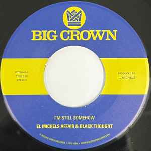 Image of Label Cover of 4524051E: 7" - EL MICHELS AFFAIR & BLACK THOUGHT, Hollow Way/ I'm Still Somehow (Big Crown Records; BC158-45, US 2023, Stickered Plain Sleeve) VG/EX
