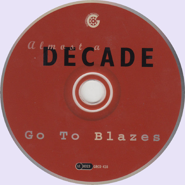 Image of Label Cover of 3734157E: CD - GO TO BLAZES, Almost A Decade (Glitterhouse Records; GRCD 428, Germany 1997, Jewel Case) VG+/VG+