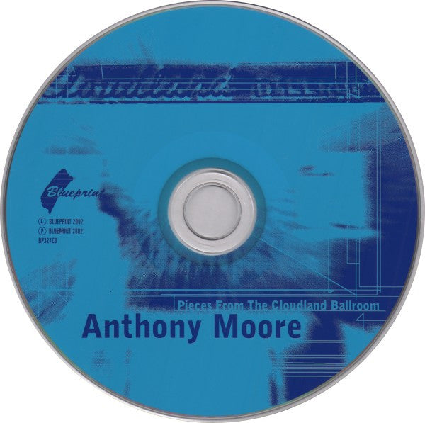 Image of Label Cover of 4354182S: CD - ANTHONY MOORE, Pieces From The Cloudland Ballroom (Blueprint; BP327CD, UK 2002, Jewel Case) VG/VG+