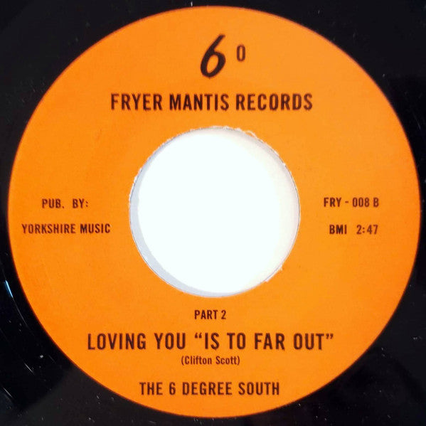 Image of Back Cover of 7" - /VG+ - THE 6 DEGREE SOUTH, Loving You "Is To Far Out" (Fryers; FRY - 008, US 2011 Reissue), Lightest of marks., - 4424114E