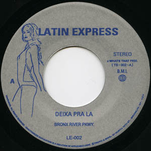 Image of Front Cover of 4454135S: 7" - BRONX RIVER PKWY., Deixa Pra La (Latin Express; LE 002, US 2004) /VG+
