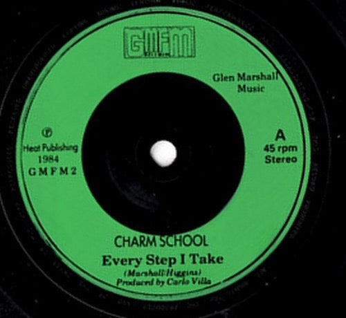 Image of Label Cover of 4914515C: 7" - CHARM SCHOOL, Every Step I Take (GMFM Records; GMFM2, UK 1984, Picture Sleeve) Strong VG, Ring wear and very light marks VG/VG