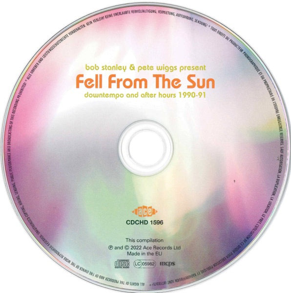 Image of Label Cover of CD - EX/EX - BOB STANLEY AND PETE WIGGS, Fell From The Sun (Downtempo And After Hours 1990-91) (Ace; CDCHD 1596, UK 2022), , - 3656076S