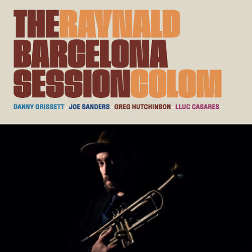 Image of Front Cover of 0235018E: CD - RAYNALD COLOM, The Barcelona Session (Fresh Sound New Talent ; FSNT-571, Spain 2019, Jewel Case, Inner) EX/EX
