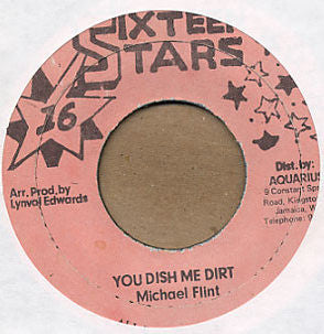 Image of Front Cover of 7" - /VG - MICHAEL FLINT, You Dish Me Dirt (16 Stars; none, Jamaica 1970s), Light marks & pressing dents., - 0355167S