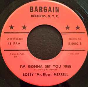 Image of Back Cover of 0555433S: 7" - BOBBY "MR. BLUES" MERRELL, I Ain't Mad At You / I'm Gonna Set You Free (Bargain Records; B-5002, US 1961) Lightset of marks. /VG+