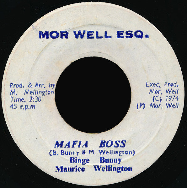 Image of Front Cover of 1015382C: 7" - BINGY BUNNY, MAURICE WELLINGTON, Mafia Boss (Morwell Esq.; , Jamaica 1974) Light marks, plays with hiss from press. Clean labels. /VG