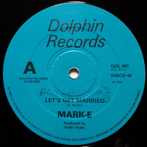 Image of Front Cover of 12" - /VG - MARK E, Let's Get Married / LA-Summer Dreamin' (Dolphin Records; DOL 001, UK 1982), Long superficial marks, doesn't affect playing. Close to VG+., - 3546268S
