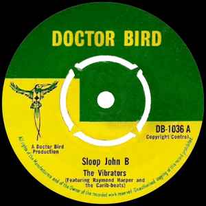 Image of Front Cover of 4715127C: 7" - THE VIBRATORS / RAYMOND HARPER & THE CARIB BEATS, Sloop John B / Amour (Doctor Bird; DB-1036, UK 1966, 4-Prong Centre) Lots of light marks, plays above grade. Centre intact, SWOL. /G+