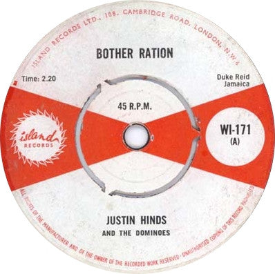 Image of Front Cover of 7" - /G+ - JUSTIN HINDS AND THE DOMINOES, Bother Ration (Island Records; WI 171, UK 1965, 4-Prong Centre), Lots of light marks and scuffs, plays above grade. Centre intact, SWOL., - 1156134S