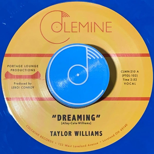 Image of Front Cover of 7" - NEW/NEW - TAYLOR WILLIAMS, Dreaming / What About Me? (Colemine Records; CLMN210C1, Europe 2025, Indie Exclusive Colemine Blue Vinyl, Signed by Taylor Williams, + Logo Stickers), Signed by Taylor Williams, + Colemine Logo Sticker, "Soul" Sticker, - 1936128E