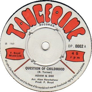 Image of Front Cover of 7" - /VG - ADAM & DEE, Question Of Childhood / Run To Her (Tangerine Records; DP0002, UK 1969), Very Strong VG, - 4425457E