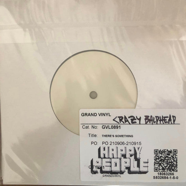 Image of Front Cover of 7" - /EX - CRAZY BALDHEAD, There's Something (Happy People; GVL0891, UK 2021, White Label Test Pressing, Solid Centre / Limited Edition), , - 4855188S