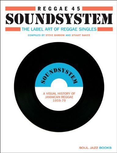 Image of Front Cover of 4855264S: Book - STEVE BARROW, Reggae Soundsystem 45: The Label Art of Reggae Singles: A Visual History of Jamaican Reggae 1959-1979 (, Europe 2012) Strong VG+ VG+/VG+