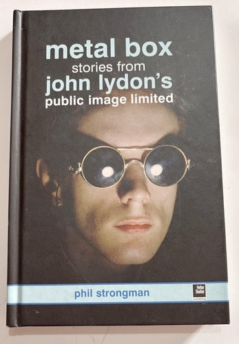 Image of Front Cover of Book - VG+/EX - PHIL STRONGMAN, Metal Box stories from John Lydon's Public Image Ltd (Helter Skelter; , Europe 2007, Hardback), Birthday messege written on black page, - 5135249E
