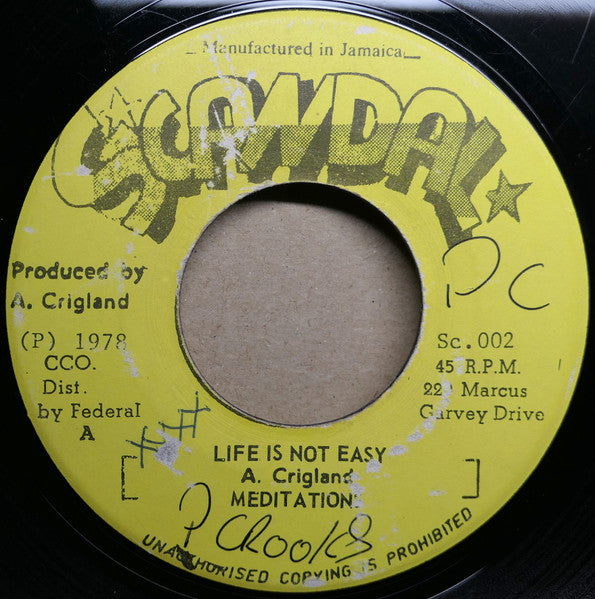 Image of Front Cover of 7" - /G+ - THE MEDITATIONS, Life Is Not Easy (Scandal; SC.002, Jamaica 1978), Superficial streaky marks to b-side and WOL., - 2216028C