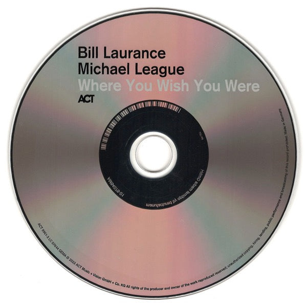 Image of Label Cover of CD - VG+/VG+ - BILL LAURANCE & MICHAEL LEAGUE, Where You Wish You Were (ACT; ACT 9961-2, Germany 2023, Digipak), , - 0616052C