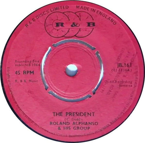Image of Front Cover of 7" - /VG+ - ROLAND ALPHONSO & HIS GROUP / THE MAYTALS, The President / A Man Who Knows (R&B; JB.161, UK 1964, 4-Prong Centre), Covered in marks and scuffs, groove wear; plays fine and above grade. Centre intact, SWOL., - 1916178C