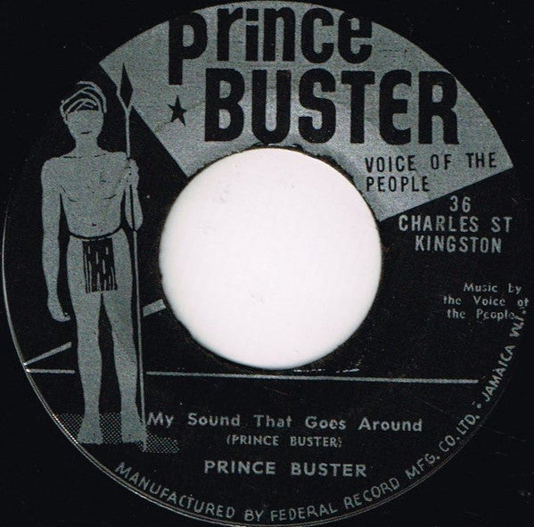 Image of Front Cover of 7" - /G - PRINCE BUSTER, My Sound That Goes Around / They Got To Go (Prince Buster Voice Of The People; , Jamaica 1962), Plays through with hiss., - 0726303E