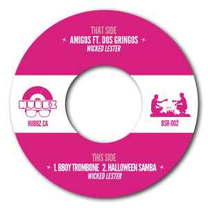 Image of Front Cover of 7" - /EX - WICKED LESTER, Amigos / BBoy Trombone / Halloween Samba (Bubbascope; BSR-002, Canada 2016), , - 1056070S