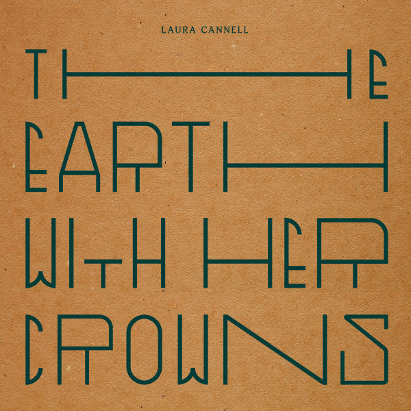 Image of Front Cover of LP - EX/VG+ - LAURA CANNELL, The Earth With Her Crowns (Brawl Records; BRAWL016, UK 2020), , - 2946129S