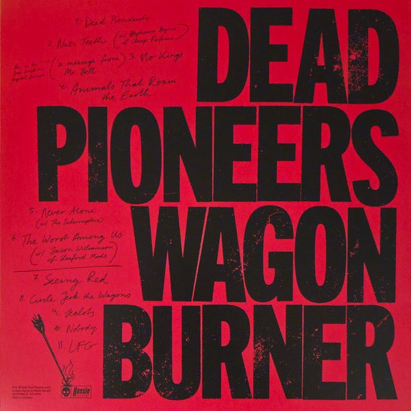 Image of Back Cover of LP - NEW/NEW - DEAD PIONEERS, Wagon Burner (Hassle Records; HOFF496LPB, UK 2026, Inner, Poster, Crystal Clear Vinyl), , Dead Pioneers, the Indigenous fronted punk band from Denver CO, engages audiences in a visceral dialogue about survival, resilience, and reclamation of voice. Wagon Burner, their third album, is heavier, harder but also the most accessible; vicious hooks scattered among the punk-rock melee and guest appearances by kindred spirits Cheap Perfume, The Interrupters and S