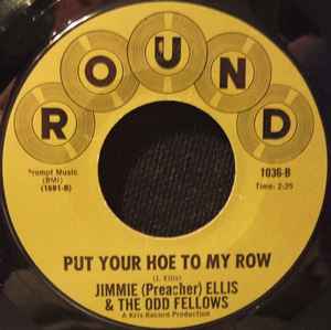 Image of Back Cover of 7" - /VG+ - JIMMIE (PREACHER) ELLIS & THE ODD FELLOWS, I Gotta See My Baby / Put Your Hoe To My Row (Round; 1036, US ), , - 3556039S