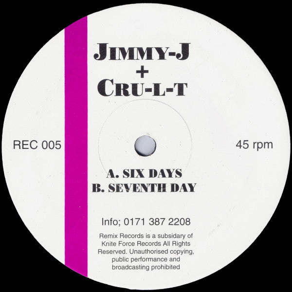 Image of Front Cover of 12" - /G - JIMMY J + CRU-L-T, Six Days / Seventh Day (Remix Records; REC 005, UK 1994), Record very marked but deeper ones on B-side click lightly when played through. Label stained with sticker glue and slightly damaged, - 1916395C